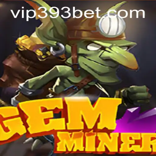 Exploring the Depths of Adventure with GemMiner and 393bet